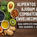 Alimentos que ajudam a combater o envelhecimento
